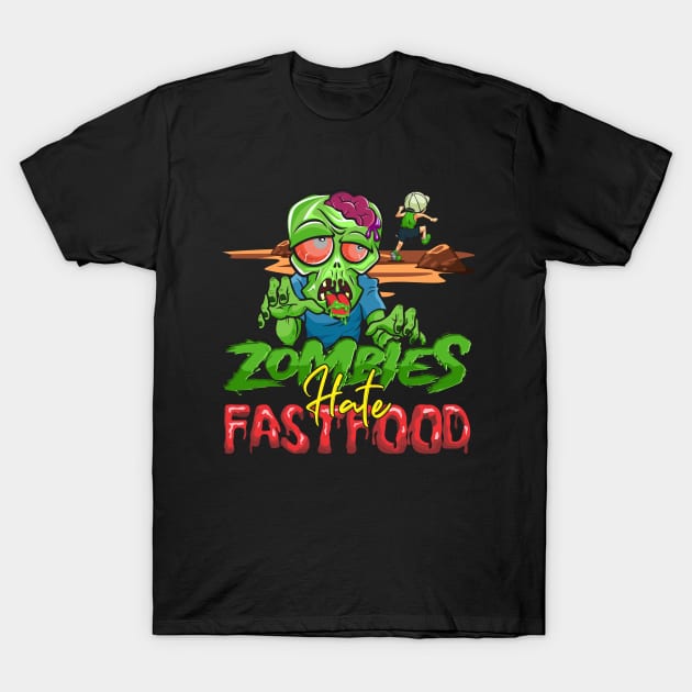 Zombies Hate Fastfood T-Shirt by Diskarteh